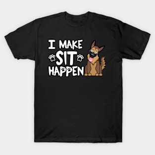 I Make Sit Happen German Shepherd - Dog Love White T-Shirt